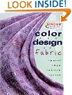 Color & Design on Fabric: Paint, Dye, Stitch, Print (Singer Design Series)