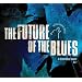 Future of the Blues 2