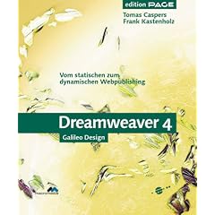 Dreamweaver 4 - Vom statischen zum dynamischen Webpublishing, mit CD (Galileo Design)