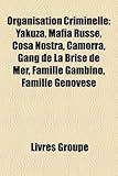 Organisation Criminelle: Yakuza, Mafia Russe, Cosa Nostra, Camorra, Gang de La Brise de Mer, Famille Gambino, Famille Genovese-