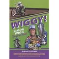 WIGGY!: Simon Wigg in His Own Words