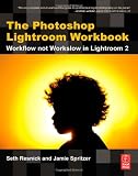 The Photoshop Lightroom Workbook: Workflow not Workslow in Lightroom 2