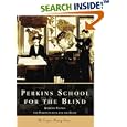 Perkins School for the Blind (MA) (Campus History Series) by  Kimberly French and The Perkins School for the Blind