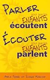 Parler pour que les enfants écoutent, écouter pour que les enfants parlent
