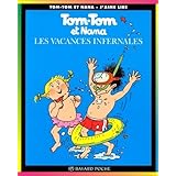 tom tom et nana les vacances infernales french edition