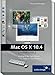 Mac OS X Tiger - Einstieg in die Version 10.4 - mit iTunes und iPhoto