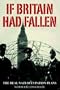 If Britain Had Fallen: The Real Nazi Occupation Plans