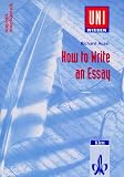 Uni-Wissen Anglistik /Amerikanistik: How to Write an Essay -Anglistik /Amerikanistik (Uni Wissen) - Richard Aczel