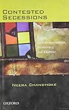 Contested secessions : rights, self-determination, democracy, and Kashmir