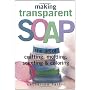 Making Transparent Soap: The Art Of Crafting, Mold&hellip by Catherine Failor