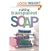 Making Transparent Soap: The Art Of Crafting, Molding, Scenting & Coloring