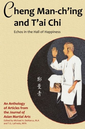 Cheng Man-ch'ing and T'ai Chi: Echoes in the Hall of Happiness