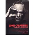 John Carpenter: The Prince of Darkness: The Prince of Darkness, an Exclusive Interview with the Director of 'Halloween' and 'The Thing'