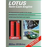 lotus twin cam engine a comprehensive guide to the design development restoration and maintenance of the lotus ford