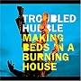Making Beds in a Burning House