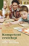 Kompetent erziehen - Vom Gehorsam zur Verantwortung - Jesper Juul, Helle Jensen