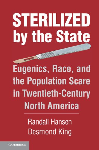 sterilized by the state eugenics race and the population scare in twentieth century north america