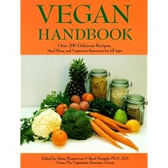 Vegan Handbook: Over 200 Delicious Recipes, Meal Plans and Vegetarian Resources for All Ages ("Vegetarian Journal" Reports)