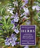 The Encyclopedia of Herbs: A Comprehensive Reference to Herbs of Flavor and Fragrance