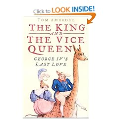 The King and the Vice Queen: George IV's Last Love