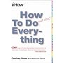 How to Do Just About Everything