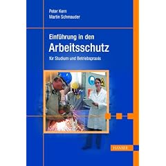 Einf�hrung in den Arbeitsschutz: f�r Studium und Betriebspraxis