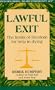 Lawful Exit: The Limits of Freedom for Help in Dying