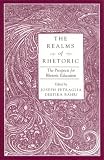 The Realms of Rhetoric: The Prospects for Rhetoric Education