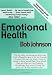 Emotional Health: What Emotions Are and How They Cause Social and Mental Diseases