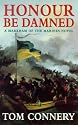 Honour Be Damned (A Markham of the marines novel)