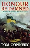 Honour Be Damned (A Markham of the Marines Novel)