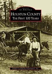 Houston County The First 100 Years  (AL) (Images of America)
