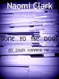 Gone To The Dogs (an Ethan Banning file) (The Ethan Banning Files)