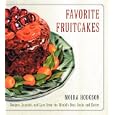 Favorite Fruitcakes: Recipes, Legends, and Lore from the World's Best Cooks and Eaters