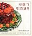 Favorite Fruitcakes: Recipes, Legends, and Lore from the World's Best Cooks and Eaters by Moira Hodgson