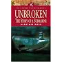 Unbroken: The Story of a Submarine (Pen & Sword Military Classics)