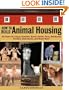 How to Build Animal Housing: 60 Plans for Coops, Hutches, Barns, Sheds, Pens, Nestboxes, Feeders, Stanchions, and Much More