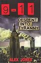 9-11 Descent into Tyranny: The New World Order's Dark Plans to Turn Earth into a Prison Planet