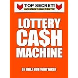 LOTTERY CASH MACHINE - How To Win The Lottery Over and Over Again