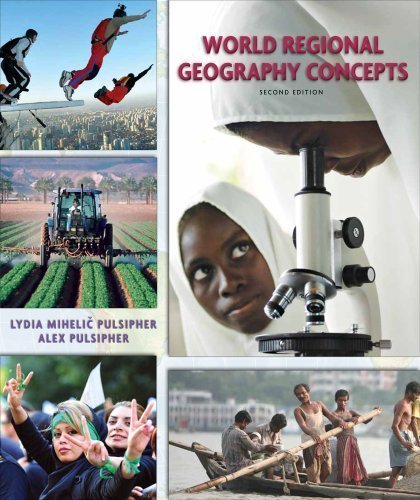 World Regional Geography Concepts by Pulsipher, Lydia Mihelic Published by W. H. Freeman 2nd (second) edition (2011) Paperback