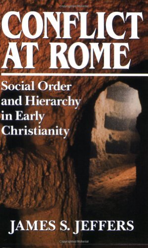 Conflict at Rome: Social Order and Hierarchy in Early Christianity