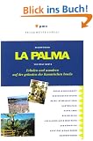 La Palma . Erholen und Wandern auf der gr�nsten der Kanarischen Inseln