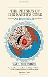 The physics of the earth's core : an introduction