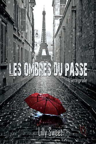 Les Ombres du Passé intégrale: L'Intégrale (French Edition) Les Ombres du Passé intégrale: L'Intégrale (French Edition)