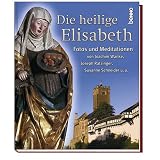 Die heilige Elisabeth: Fotos und Meditationen