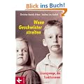 Wenn Geschwister streiten: L�sungswege, die funktionieren