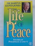 The life of peace : Philippians, volume two chapters three and four