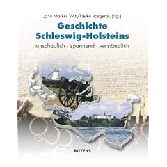 Geschichte Schleswig-Holsteins: anschaulich - verst�ndlich - spannend