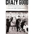 Click here to buy Crazy Good: The True Story of Dan Patch, the Most Famous Horse in America by  Charles Leerhsen.