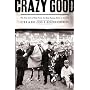 Crazy Good: The True Story of Dan Patch, the Most Famous Horse in America